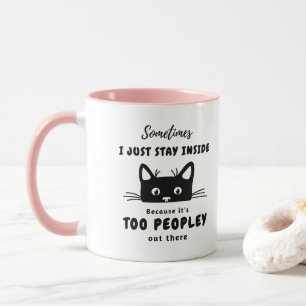 It's Too Peopley Cat Mug