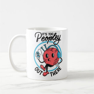 It'S Too Peopley Out There Funny Antisocial Knitti Coffee Mug