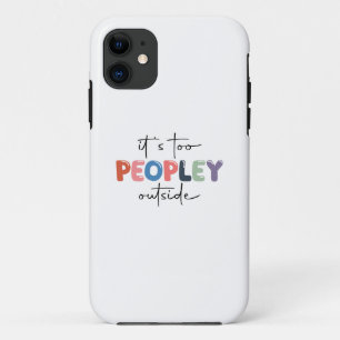 It's too peopley outside iPhone 11 case