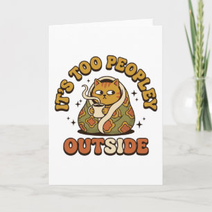 Its Too Peopley Outside Funny Sarcastic Retro Card