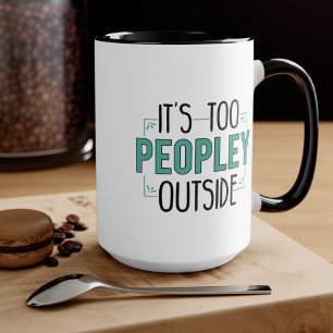 It's Too Peopley Outside Introvert Mum Holiday Mug