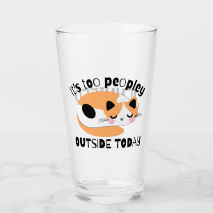 It's too peopley outside today glass