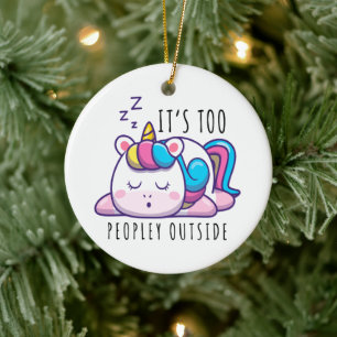 It's Too Peopley Outside Unicorn Introvert Ceramic Tree Decoration