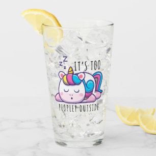 It's Too Peopley Outside Unicorn Introvert Glass