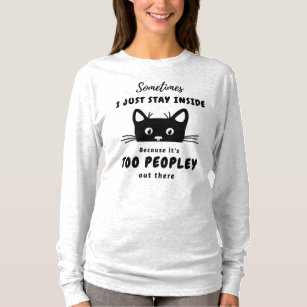 It's Too Peopley Shirt
