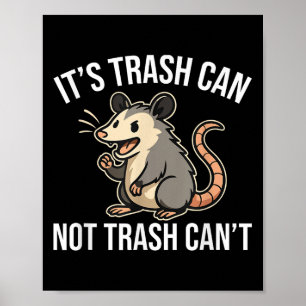 It's Trash Can Not Trash Can't Ossum Fun Poster
