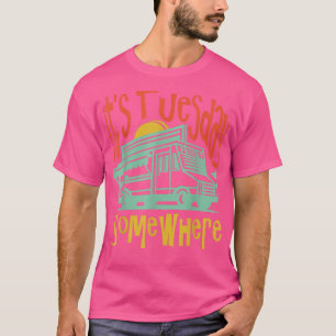 It's tuesday somewhere for a Food trucker Food tru T-Shirt