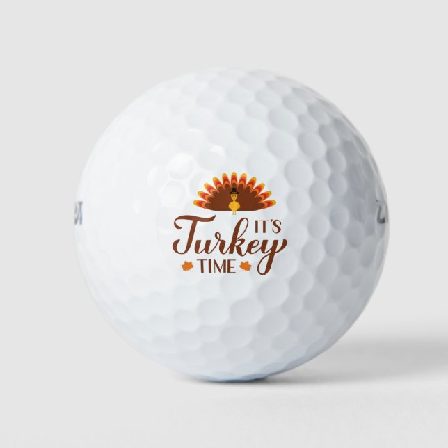 Its turkey time. Funny Thanksgiving quote letterin Golf Balls (Front)