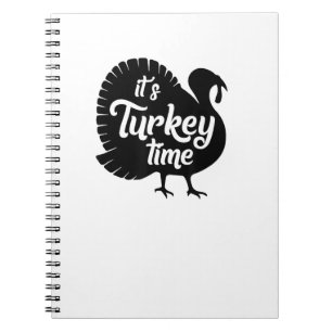It's Turkey Time Shirt _ Cute Thanksgiving Season Notebook