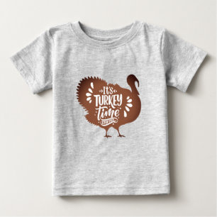 It's Turkey Time Staffed for Thanksgiving Baby T-Shirt