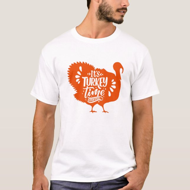 It's Turkey Time Staffed for Thanksgiving T-Shirt (Front)