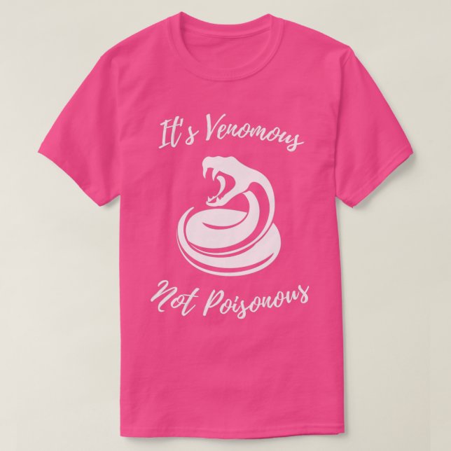 Its Venomous Not Poisonous 1  T-Shirt (Design Front)