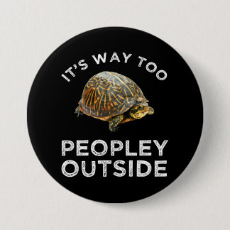 It's Way Too Peopley Outside 7.5 Cm Round Badge