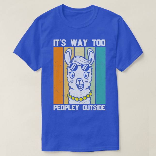 Its Way Too Peopley Outside Cute Llama  T-Shirt (Design Front)