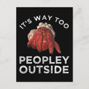 It's Way Too Peopley Outside Hermit Crab Postcard
