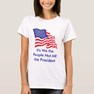 It's We the People, Not Me the P... T-Shirt