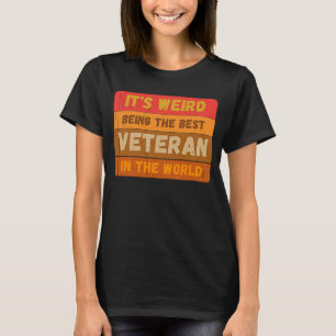 It's Weird Being The Best VETERAN In The World Vin T-Shirt