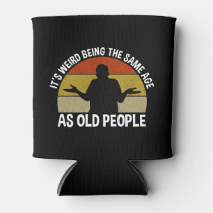 It's Weird Being The Same Age As Old People Can Cooler