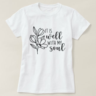 It's Well With My Soul T-Shirt