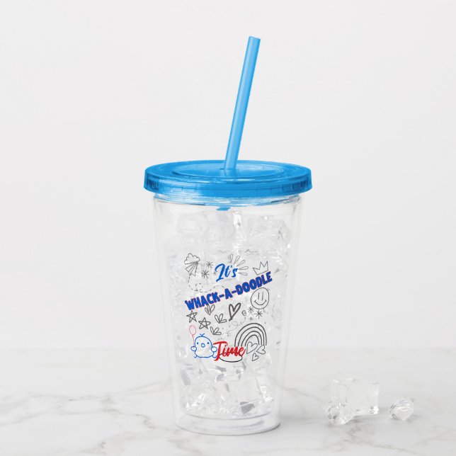 It's whack a doodle time.w acrylic tumbler (Back Ice)