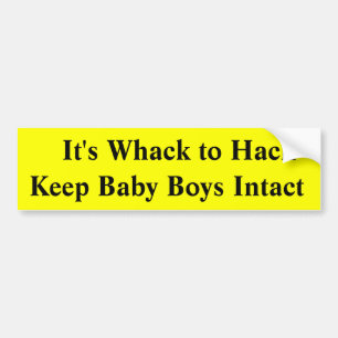 It's Whack to HackKeep Baby Boys Intact Bumper Sticker