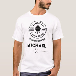 It's What I Do I Smoke Meat & I Know Things Funny T-Shirt