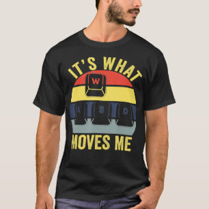 It's What Moves Me WASD Keyboard Computer Retro Vi T-Shirt