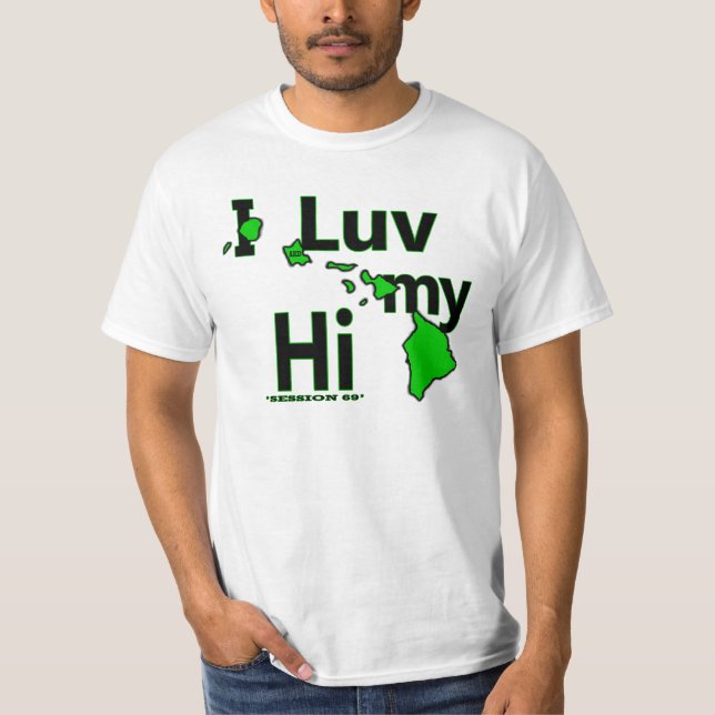 It's who we are in Hawaii.  Abbreviation is "Hi" T-Shirt (Front)