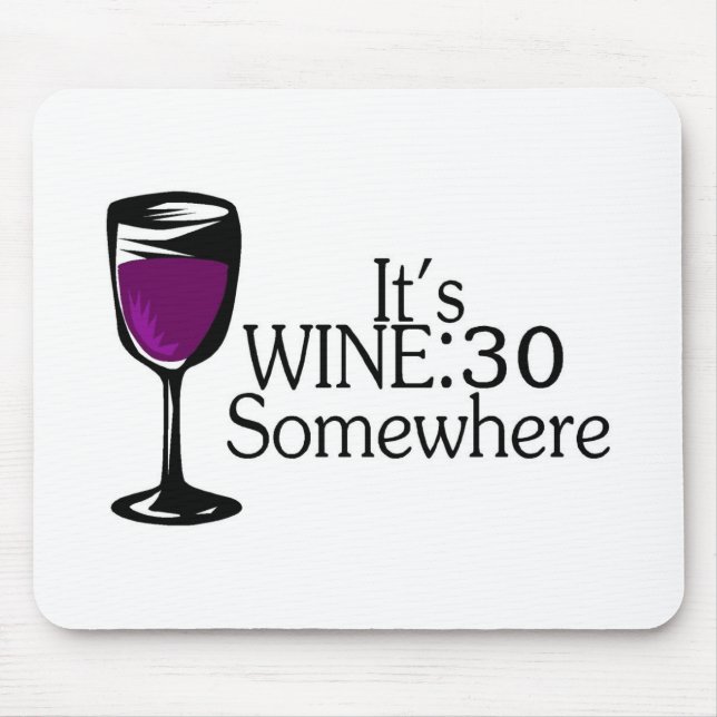 Its Wine 30 Somewhere Mouse Mat (Front)
