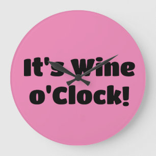 It's Wine o'Clock Clock