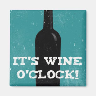 It's wine o'clock magnet