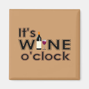It's Wine O'Clock Magnet