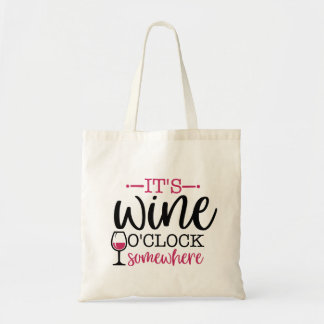 It's Wine O'Clock Somewhere Tote Bag