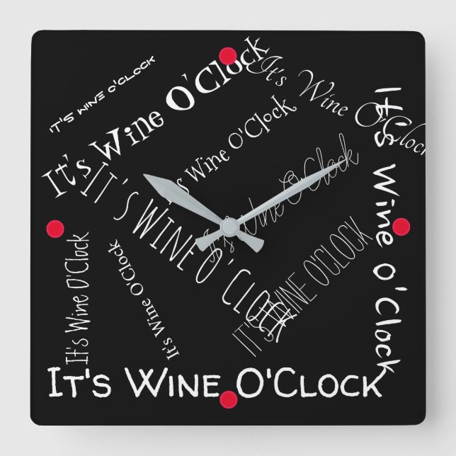 IT'S WINE O'CLOCK - SQUARE WALL CLOCK (Front)
