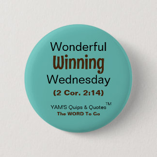 It's "Winning" Wednesday Over Here!! Button