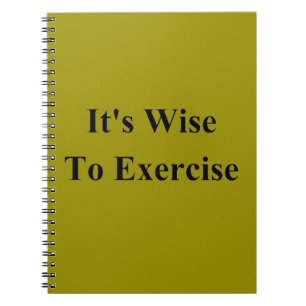 It's wise to exercise notebook