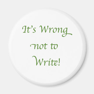 It's Wrong not to Write Magnet
