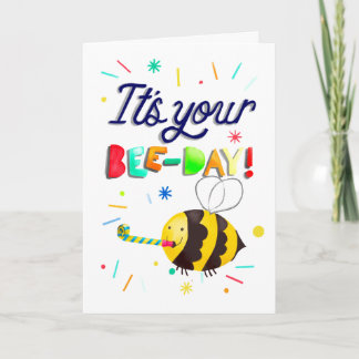 It's your bee-day! (birthday) card