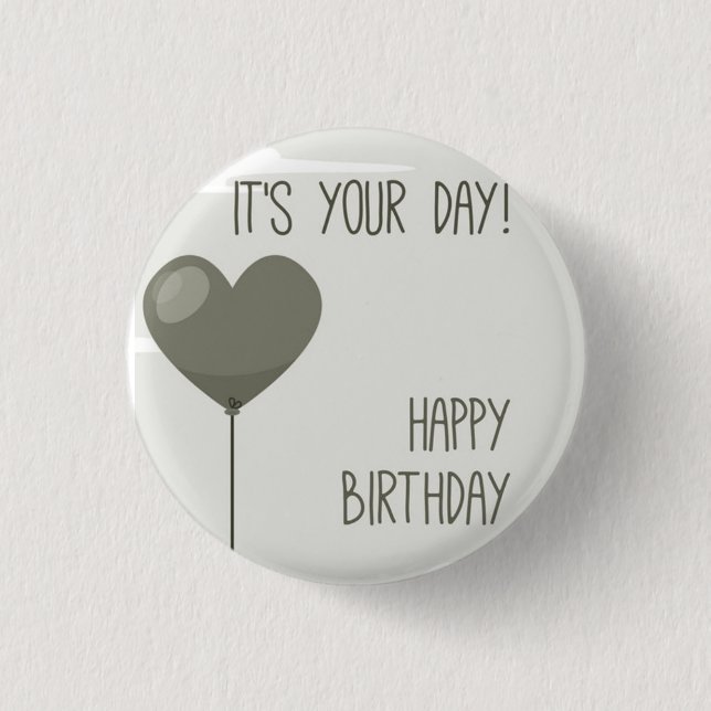 ***IT'S YOUR BIRTHDAY*** BADGE (Front)