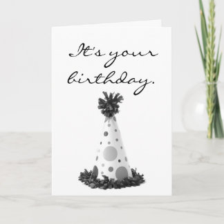 It's your birthday. card