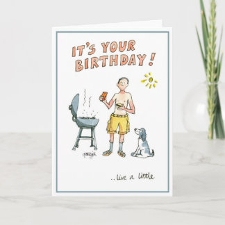 It's your birthday - live a little! card