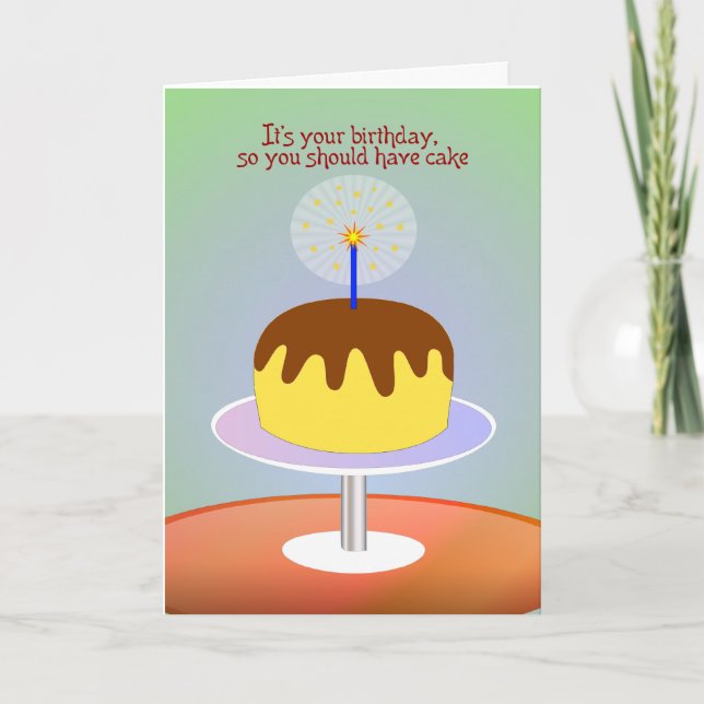 It's Your Birthday So You Should Have Cake - card (Front)