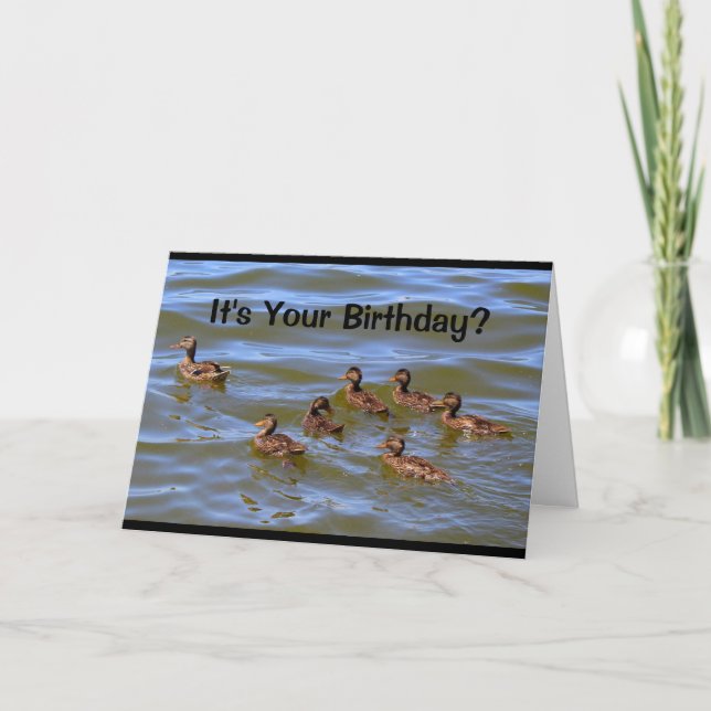 It's Your Birthday? Well That's Just Ducky! Card (Front)