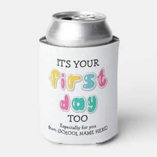 IT'S YOUR FIRST DAY TOO Pre-School Mum Can Cooler