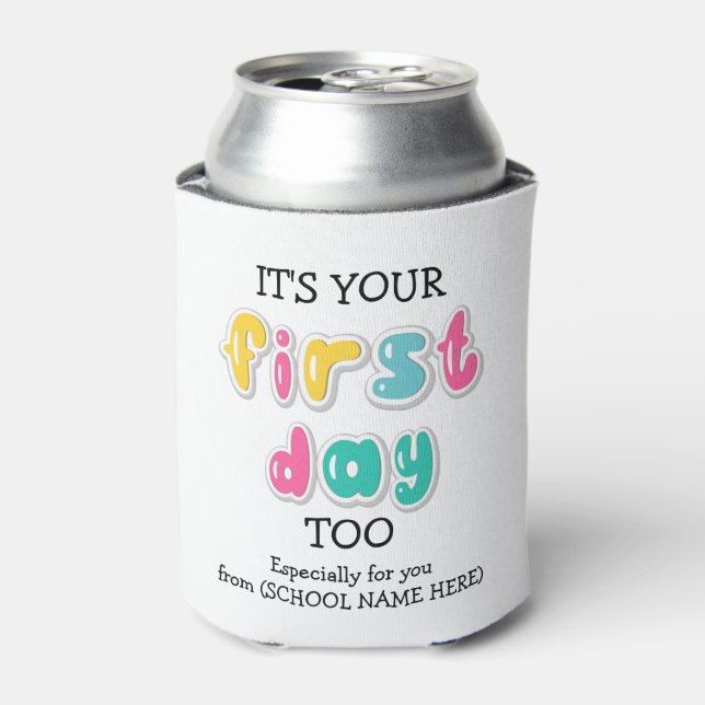 IT'S YOUR FIRST DAY TOO Pre-School Mum Can Cooler (Can Front)