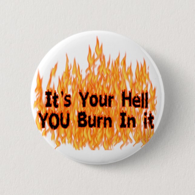It's Your Hell 6 Cm Round Badge (Front)