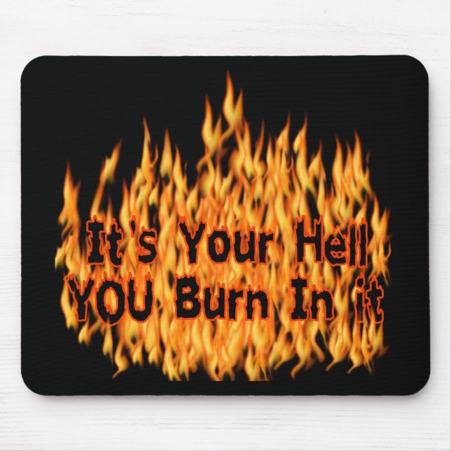 It's Your Hell Mouse Mat (Front)