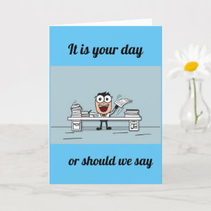 IT'S YOUR LAST DAY! HAPPY **RETIREMENT** CARD