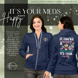 It's Your Meds Full-Zip Hoodie