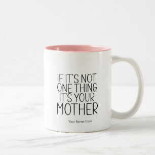 It's Your Mother Funny Saying Modern Mum Humour Two-Tone Coffee Mug
